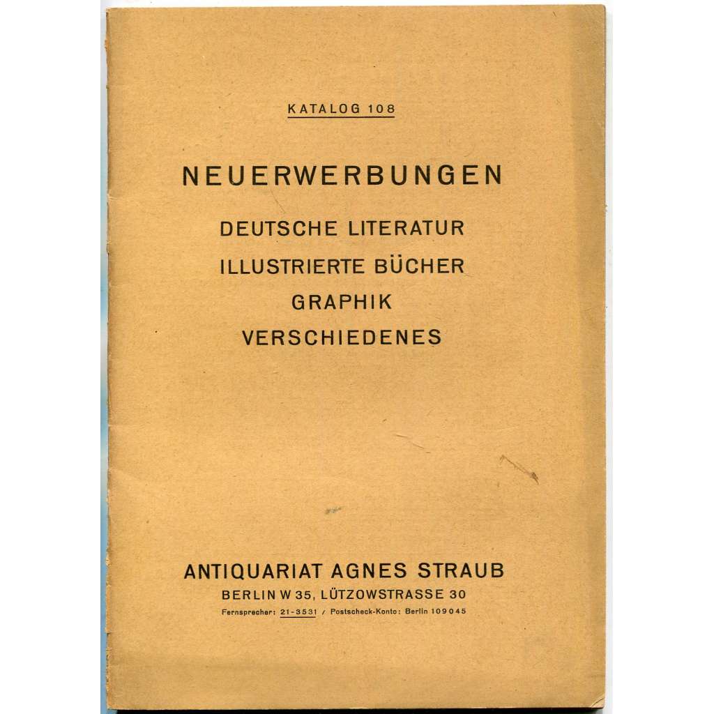 Neuerwerbungen. Deutsche Literatur, illustrierte Bücher, Graphik, Verschiedenes. Katalog 108 [katalog; knihy; grafika]