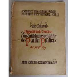 Byzantinische Studien: Zur Entstehungsgeschichte des Pariser Psalters ms. grec. 139. [byzantologie, byzantistika, Pařížský žaltář, makedonská renesance, byzantská kultura]