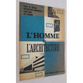 L'Homme et L'Architecture. Revue Mensuelle Numero 5-6, 1946	[Člověk a architektura; průmyslové stavby, funkcionalismus, mj. i Le Corbusier,