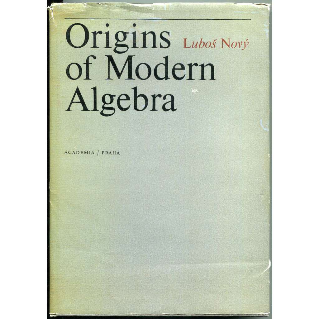 Origins of Modern Algebra ["Počátky moderní algebry"; algebra; matematika; dějiny matematiky, vědy]