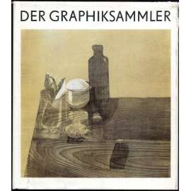 Der Graphiksammler ["Sběratel grafiky"; grafika; grafiky; sběratelství; umění; grafické techniky]