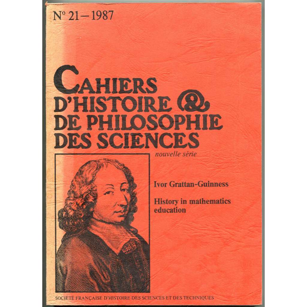Cahiers d'histoire & de philosophie des sciences, 1987, č. 21 (History in Mathematics Education) [matematika; vzdělávání; výuka; dějiny matematiky]