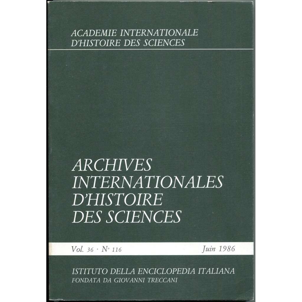 Archives internationales d'histoire des sciences, roč. 36, č. 116 (červen 1986) [dějiny vědy; fyzika; chemie]