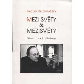 Mezi světy & mezisvěty. Filosofické dialogy