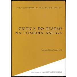 Crítica do Teatro na Comédia Antiga ["Kritika divadla v antické komedii"; antika; řecké komedie, divadlo; staré Řecko]