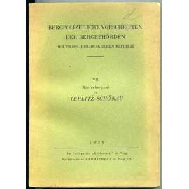 Bergpolizeiliche Vorschriften der Bergbehörden der Tschechoslowakischen Republik, 7 [Teplitz-Schönau; Teplice; hornictví; uhelné revíry; uhelný revír; regulace; předpisy]