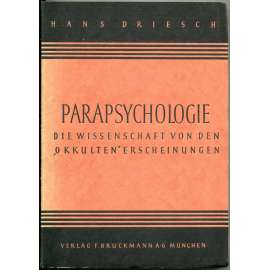 Parapsychologie. Die Wissenschaft von den „okkulten“ Erscheinungen [Psychologie, okultismus]