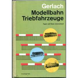 Modellbahn-Triebfahrzeuge. Typen und Daten international [Modely lokomotiv; lokomotivy; železniční modelářství]