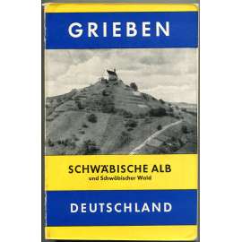 Schwäbische Alb und Schwäbischer Wald [Švábsko; Bádensko-Württembersko; Německo; Švábská Alba; průvodce]