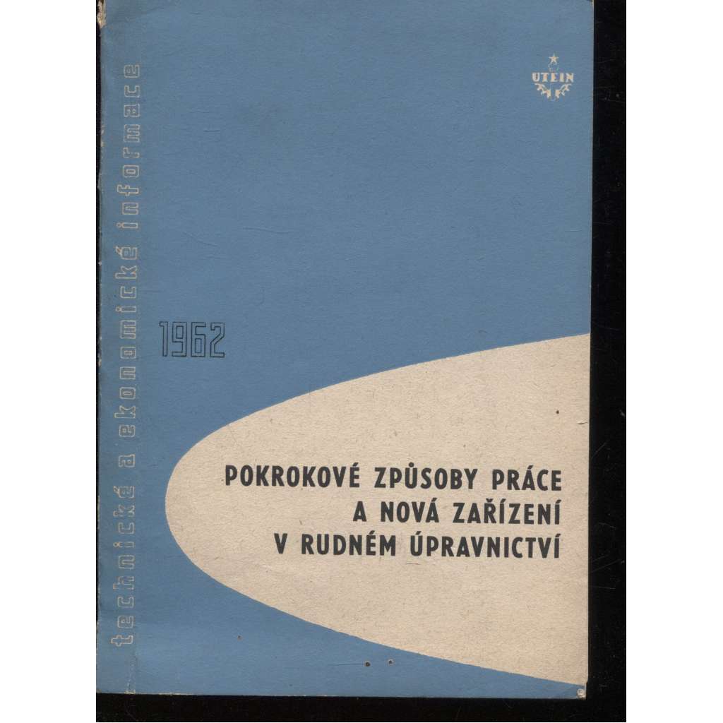 Pokrokové způsoby práce a nová zařízení v rudném úpravnictví (hornictví)