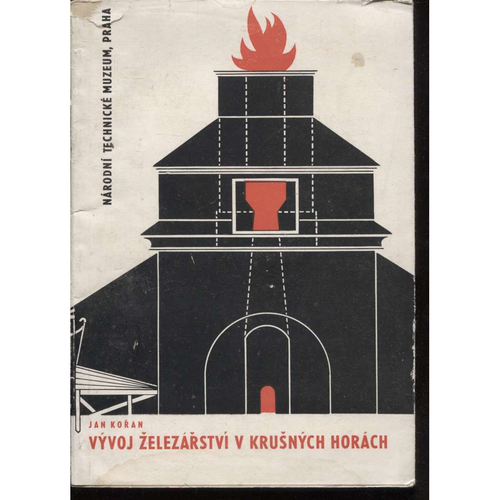 Vývoj železářství v Krušných horách [železo, dějiny hutnictví železa, výroba a zpracování, Krušné hory v okresech Sokolov, Karlovy Vary, Chomutov a Most]