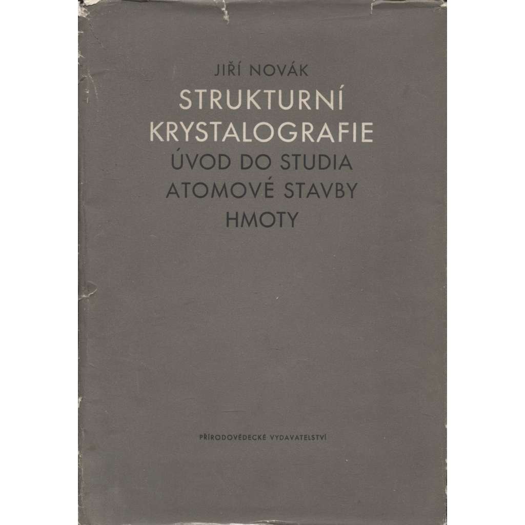 Strukturní krystalografie. Úvod do studia atomové stavby hmoty (pošk.)