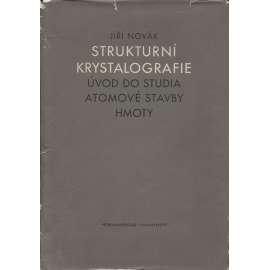 Strukturní krystalografie. Úvod do studia atomové stavby hmoty (pošk.)