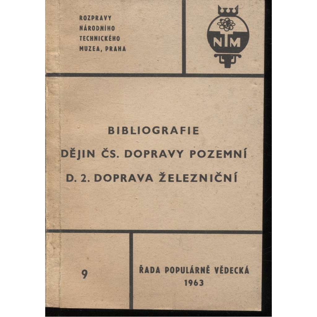Bibliografie dějin čsl. dopravy pozemní. D. 2. Doprava železniční (Rozpravy Národního technického muzea v Praze)