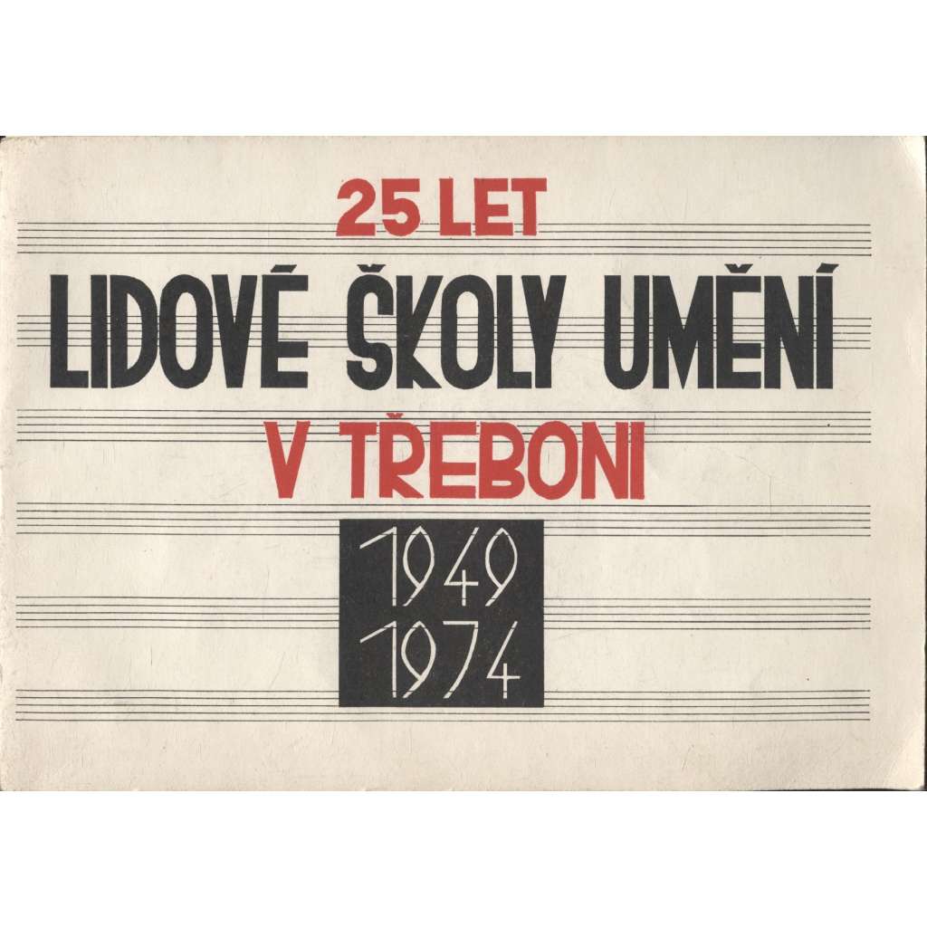 25 let Lidové školy umění v Třeboni (1949-1974) - Třeboň