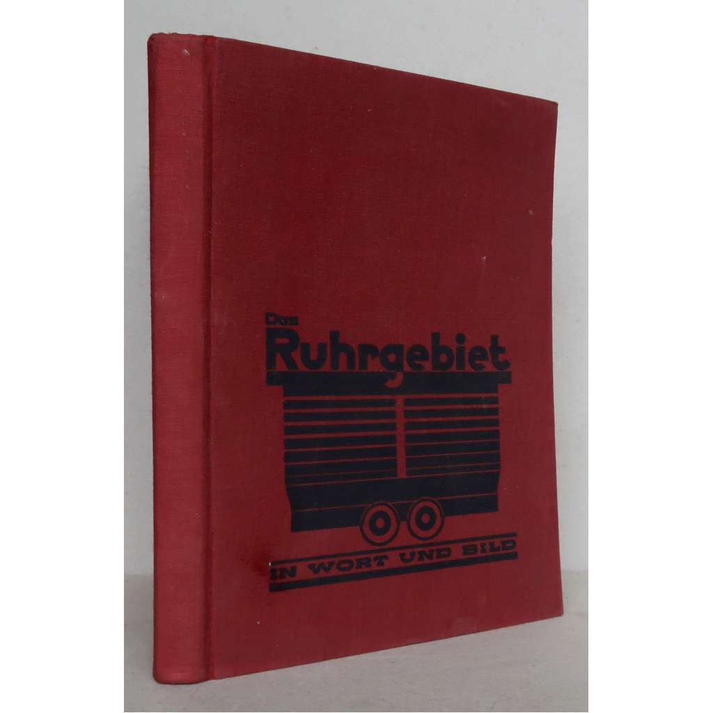 Das Ruhrgebiet. Ein Heimatbuch [Porúří, vlastivěda]