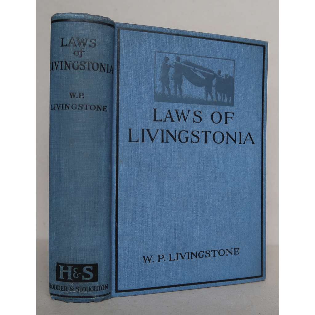 Laws of Livingstonia. A Narrative of Missionary Adventure and Achievement [misionářská stanice Livingstonia, misie v Africe, jezero Malawi, Robert Laws]