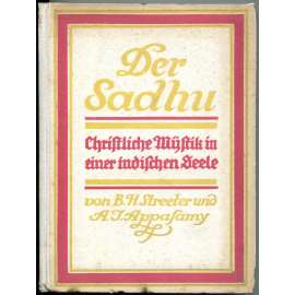Der Sadhu. Christliche Mystik in einer indischen Seele [křesťanská mystika; Indie; náboženství; křesťanství]