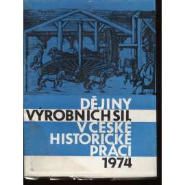 Dějiny výrobních sil v české historické práci 1974