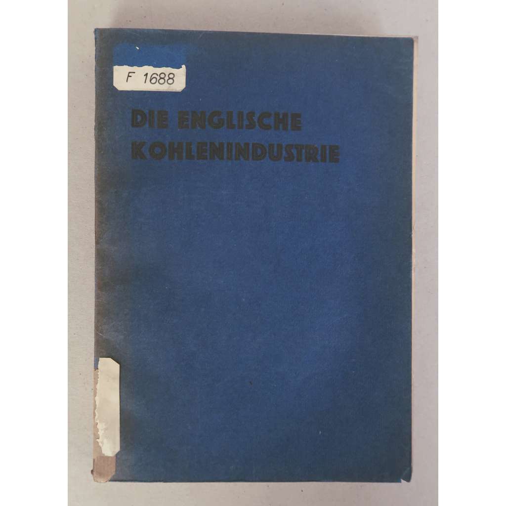 Bericht der von der englischen Regierung eingesetzten Kommission über Kohlenindustrie 1925 (Englische Kohlenindustrie) [Anglický uhelný průmysl v roce 1925]