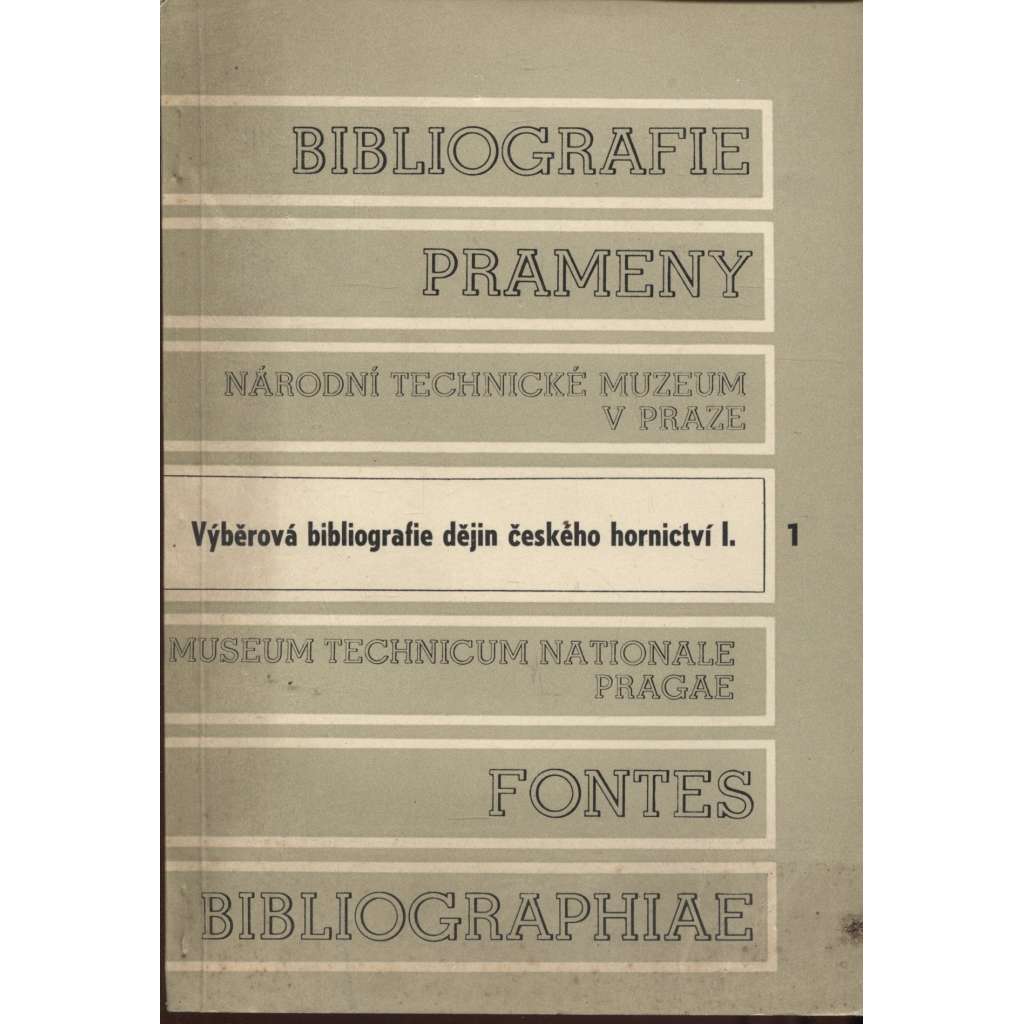 Výběrová bibliografie dějin českého hornictví I. (Bibliografie Prameny)