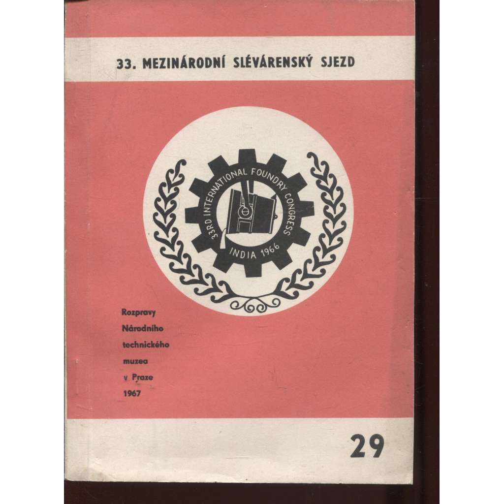 33. Mezinárodní slévárenský sjezd (Rozpravy Národního technického muzea v Praze)