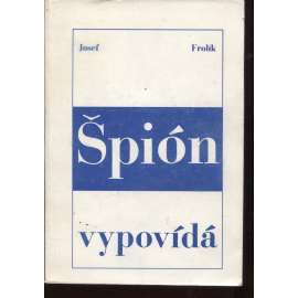 Špión vypovídá (Exil - Index Kolín)