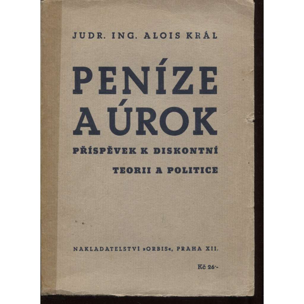 Peníze a úrok. Příspěvek k diskontní teorii a politice