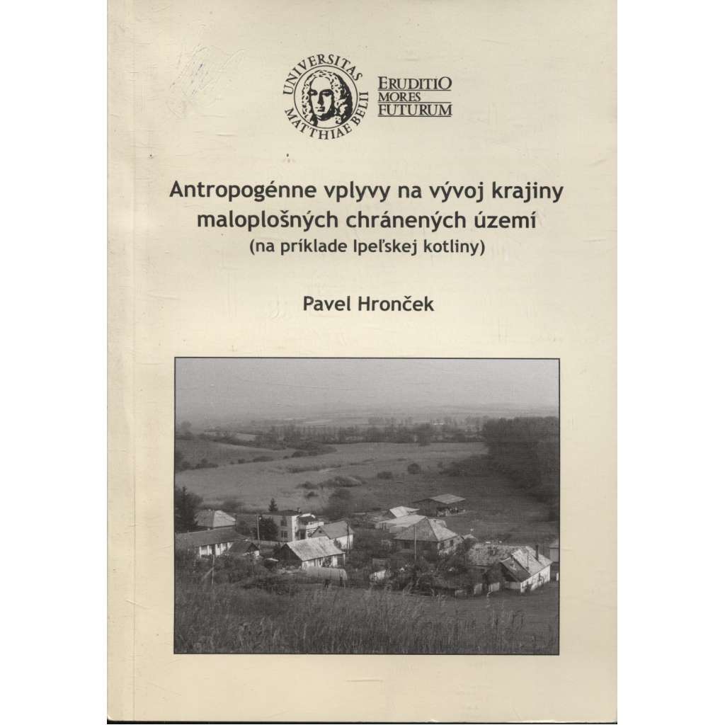 Antropogénne vplyvy va vývoj krajiny maloplošných chránených území (text slovensky)