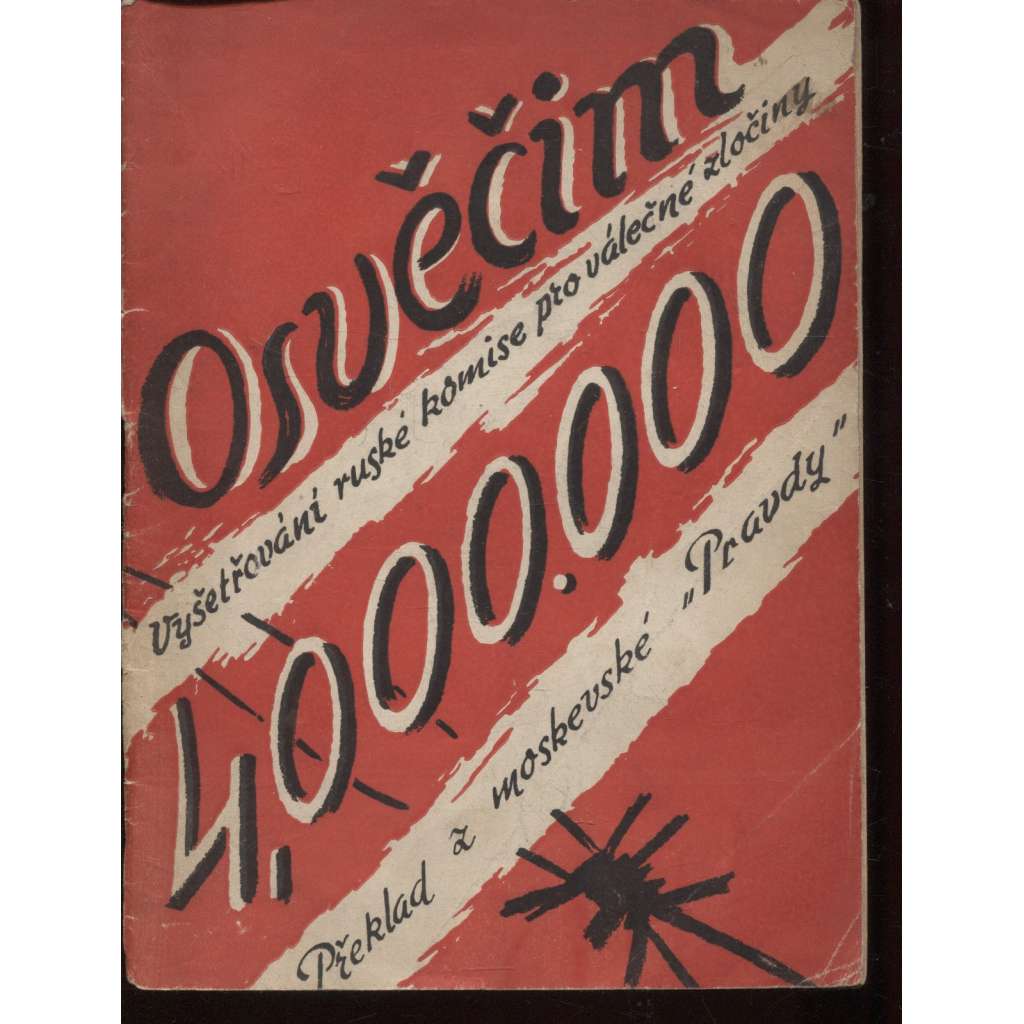 Osvěčim - hrob čtyř milionů nevinných [Osvětim, koncentrační a vyhlazovací tábor, holocaust, Židé, druhá světová válka]