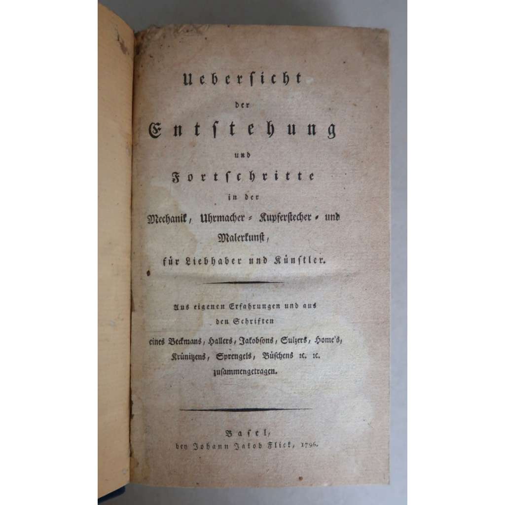 Uebersicht der Entstehung und Fortschritte in der Mechanik, Uhrmacher- Kupferstecher- und Malerkunst für Liebhaber und Künstler  [Přehled o vzniku a pokrocích v mechanice, hodinářství, rytectví a malbě pro nadšence i umělce; staré tisky]