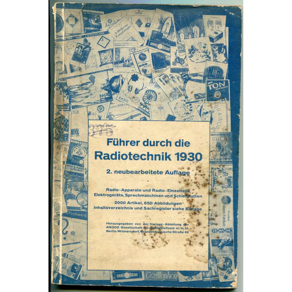 Führer durch die Radiotechnik 1930: Der große deutsche Radio-Katalog, Radio-Apparate und Radio-Einzelteile, Elektrogeräte, Sprechmaschinen und Schallplatten [Radiotechnika, radioaparáty a součástky do rádií, elektropřístroje; průvodce na rok 1930]