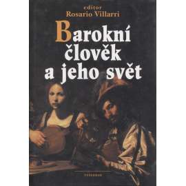 Barokní člověk a jeho svět - [Z obsahu: portréty osobností v období baroka, baroko]