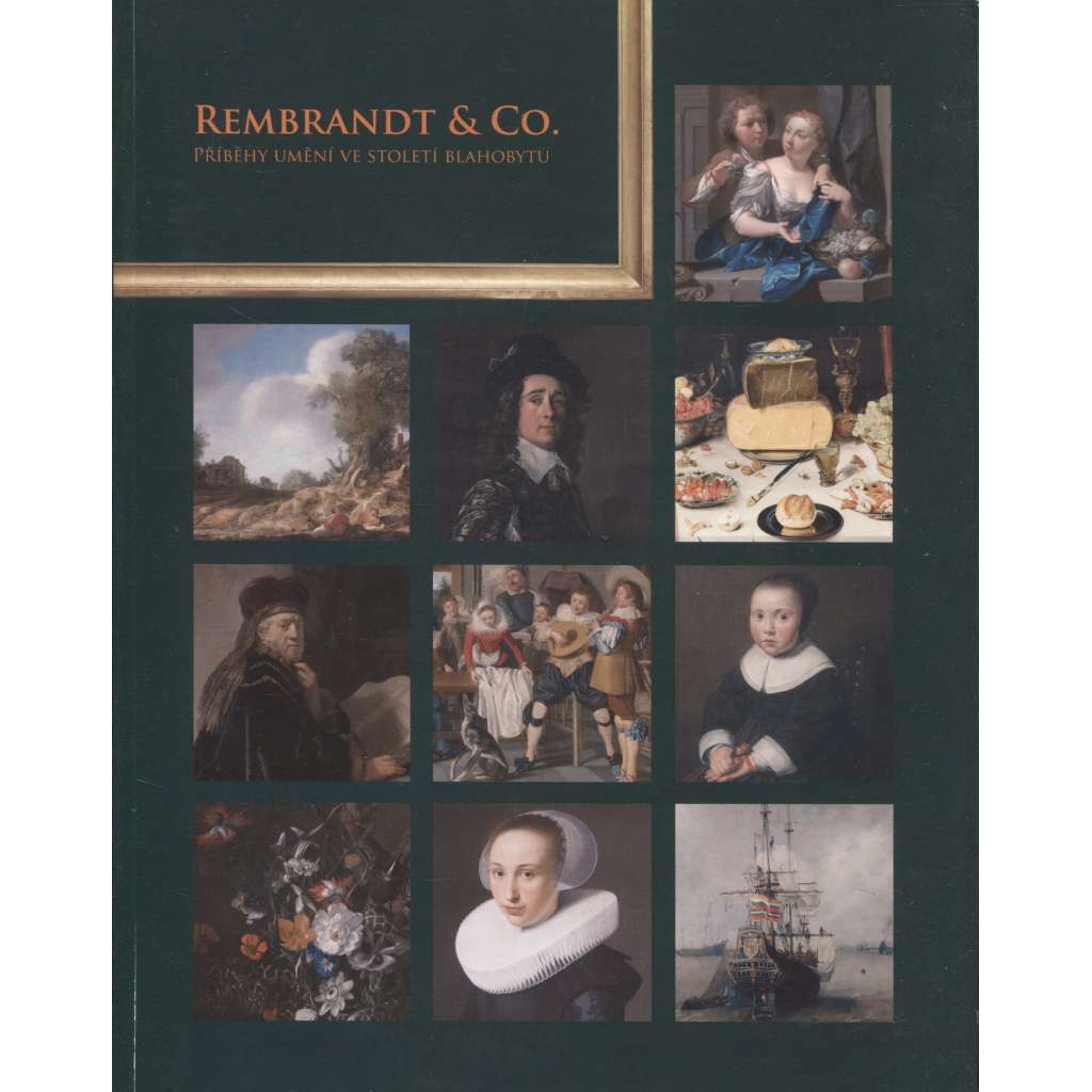 Rembrandt & Co. – Příběhy umění ve století blahobytu. Průvodce výstavou. (2012)