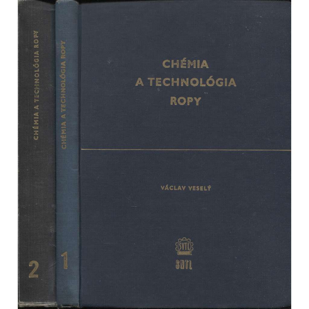 Chémia a technológia ropy, díl I. a II. (2 svazky, ropa)