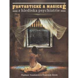 Fantastické a magické z hlediska psychiatrie