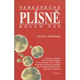 Nebezpečné plísně kolem nás