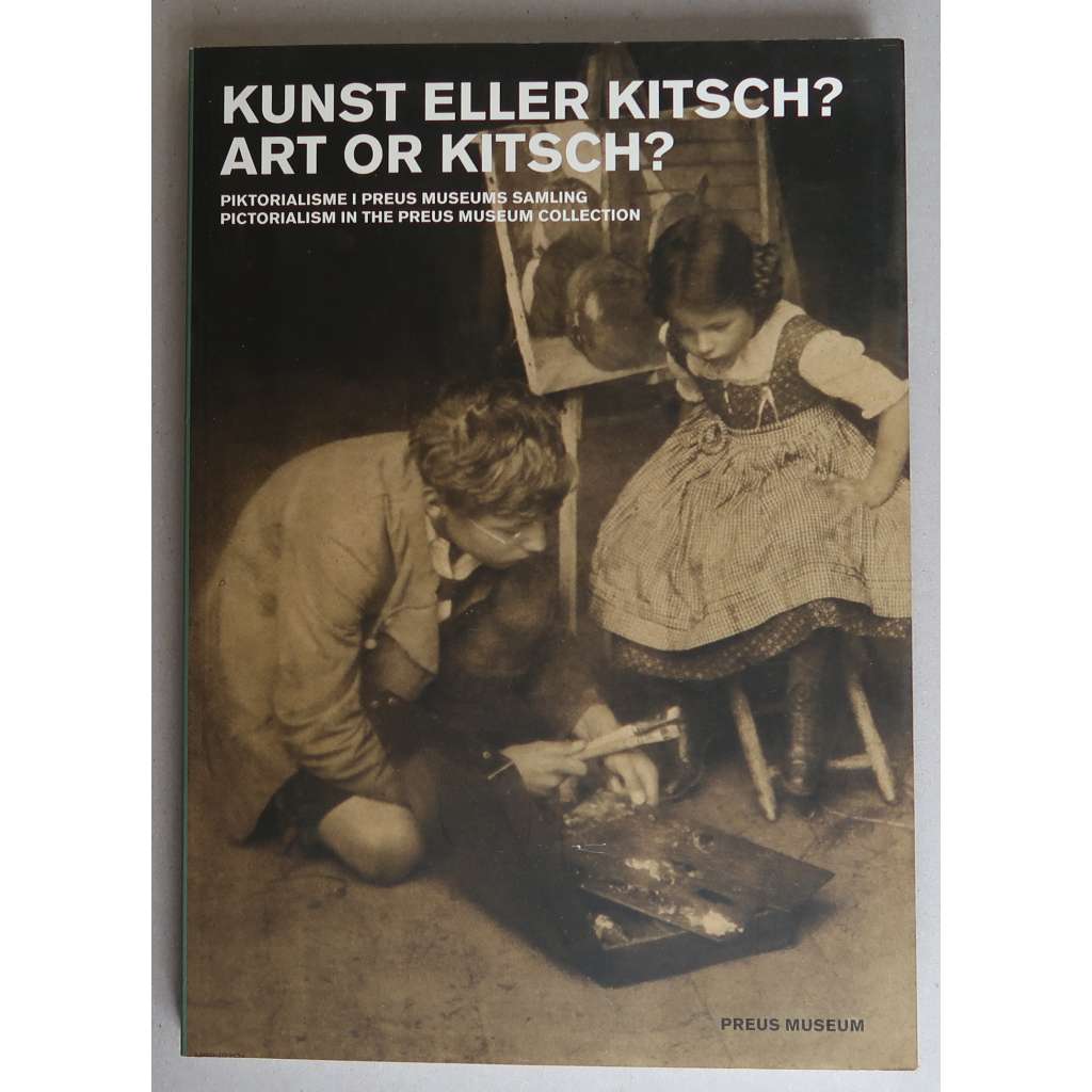 Kunst eller kitsch? Piktorialisme i Preus museums samling / Art or Kitsch? Pictorialism in the Preus Museum Collection [Umění nebo kýč? Piktorialismus, fotografie ze sbírek norského národního fotografického muzea] HOL