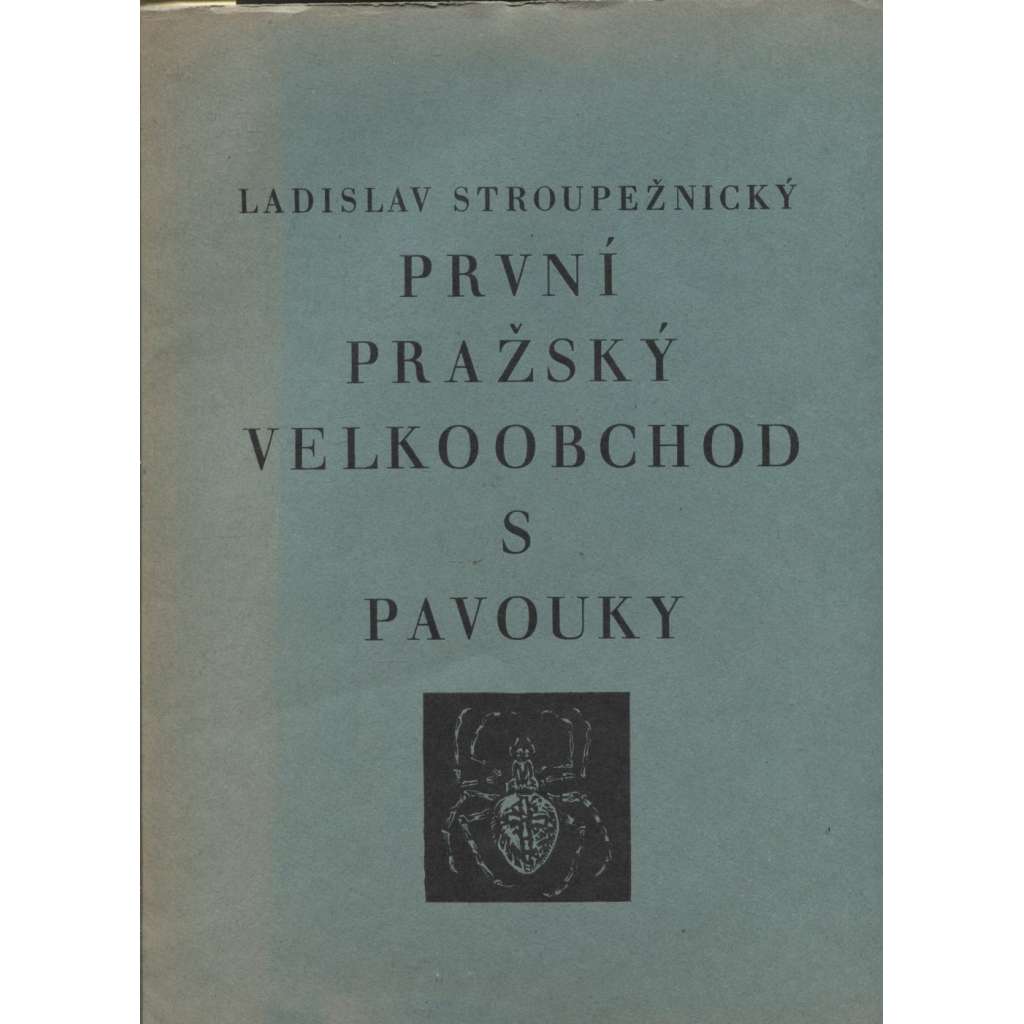 První pražský velkoobchod s pavouky (dřevoryty a podpis Jaroslav Vodrážka)