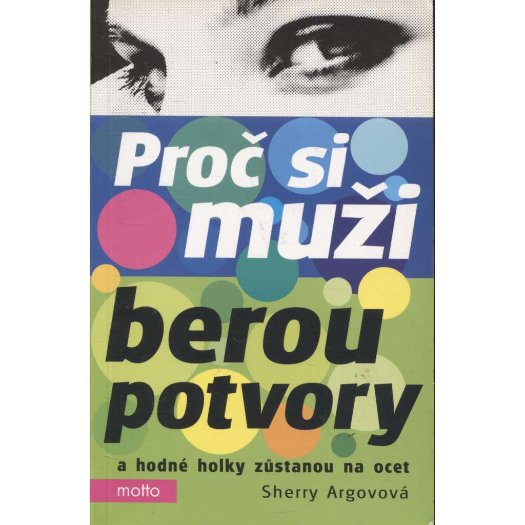 Proč si muži berou potvory a hodné holky zůstanou na ocet