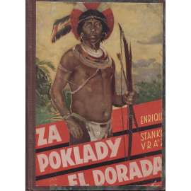 Za poklady El Dorada (Amerika) - obálka nalepena na desky - Zdeněk Burian. Napříč rovníkovou Amerikou