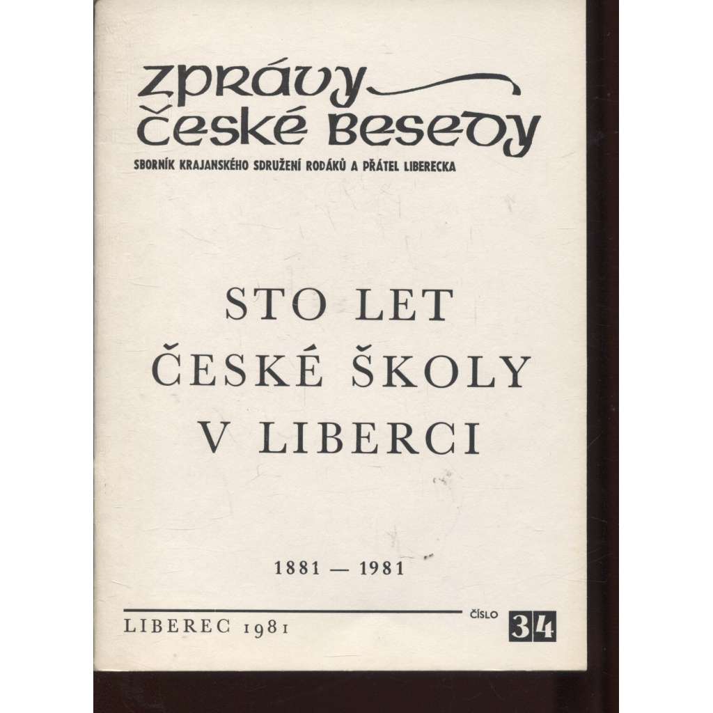 Sto let české školy v Liberci 1881-1981. Zprávy České besedy (Liberec)