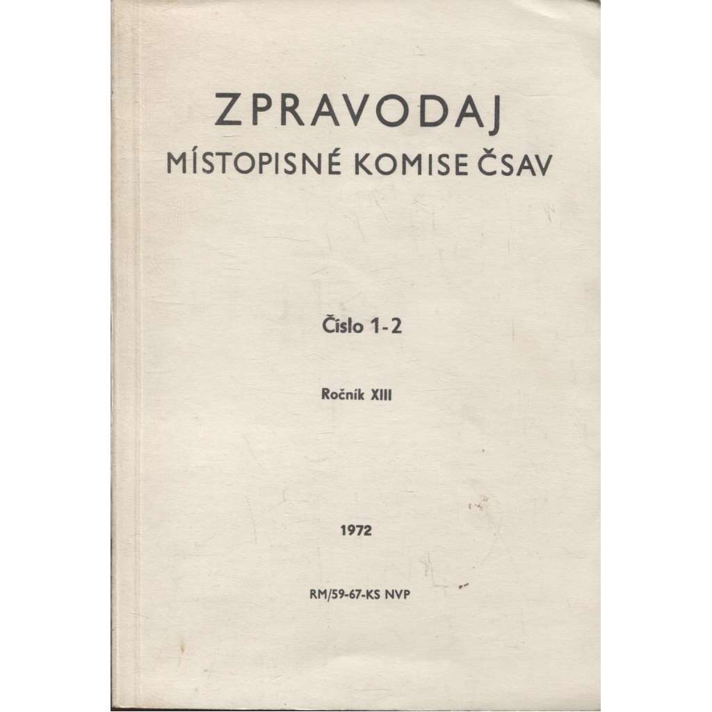 Zpravodaj Místopisné komise ČSAV, číslo 1-2 a 3-4, ročník XIII./1972 (2 svazky)