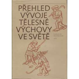 Přehled vývoje tělesné výchovy ve světě (sport)