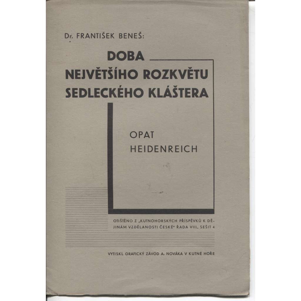 Doba největšího rozkvětu Sedleckého kláštera. Opat Heidenreich (Sedlec, Kutná hora)