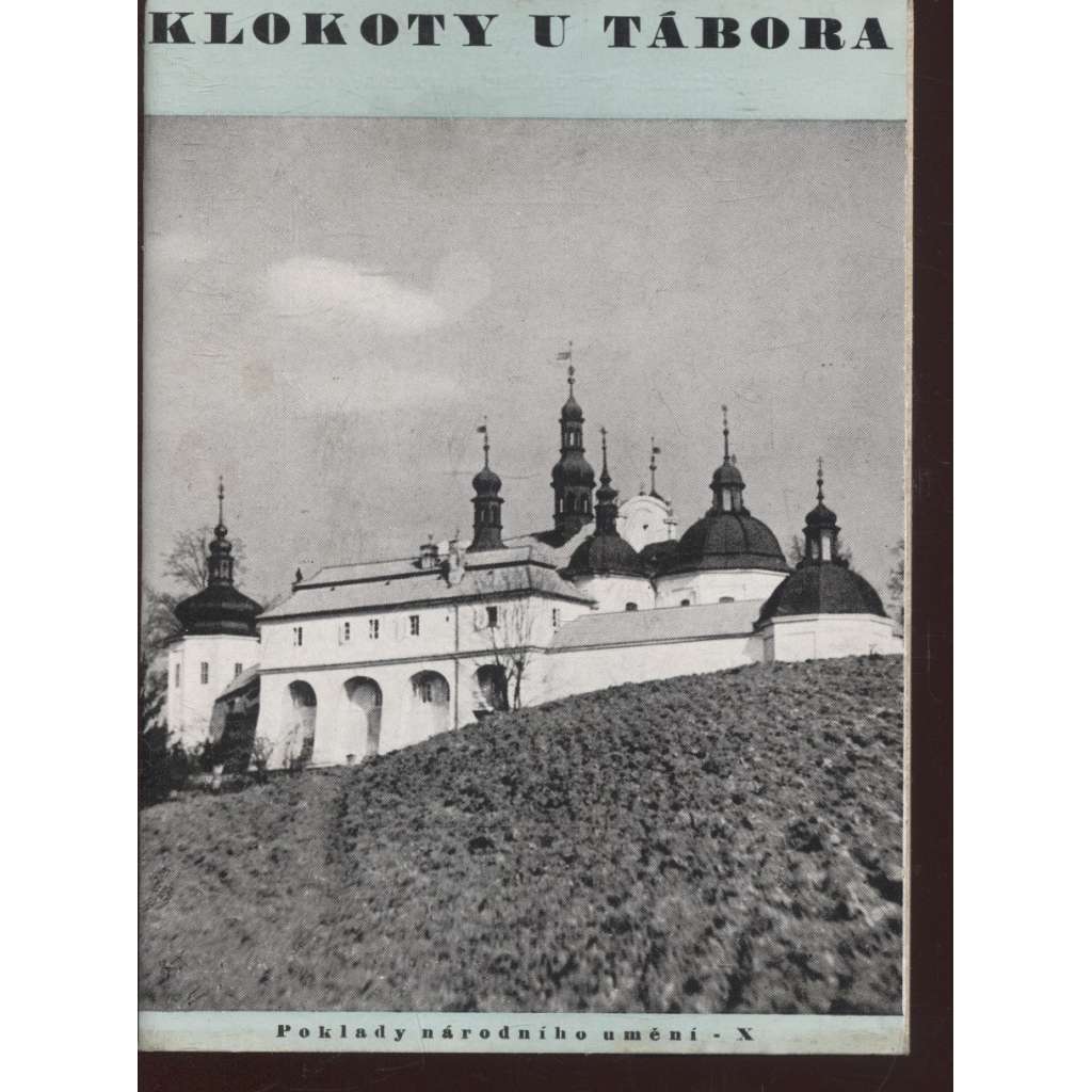 Klokoty u Tábora (Poklady národního umění, sv. X.) - Tábor