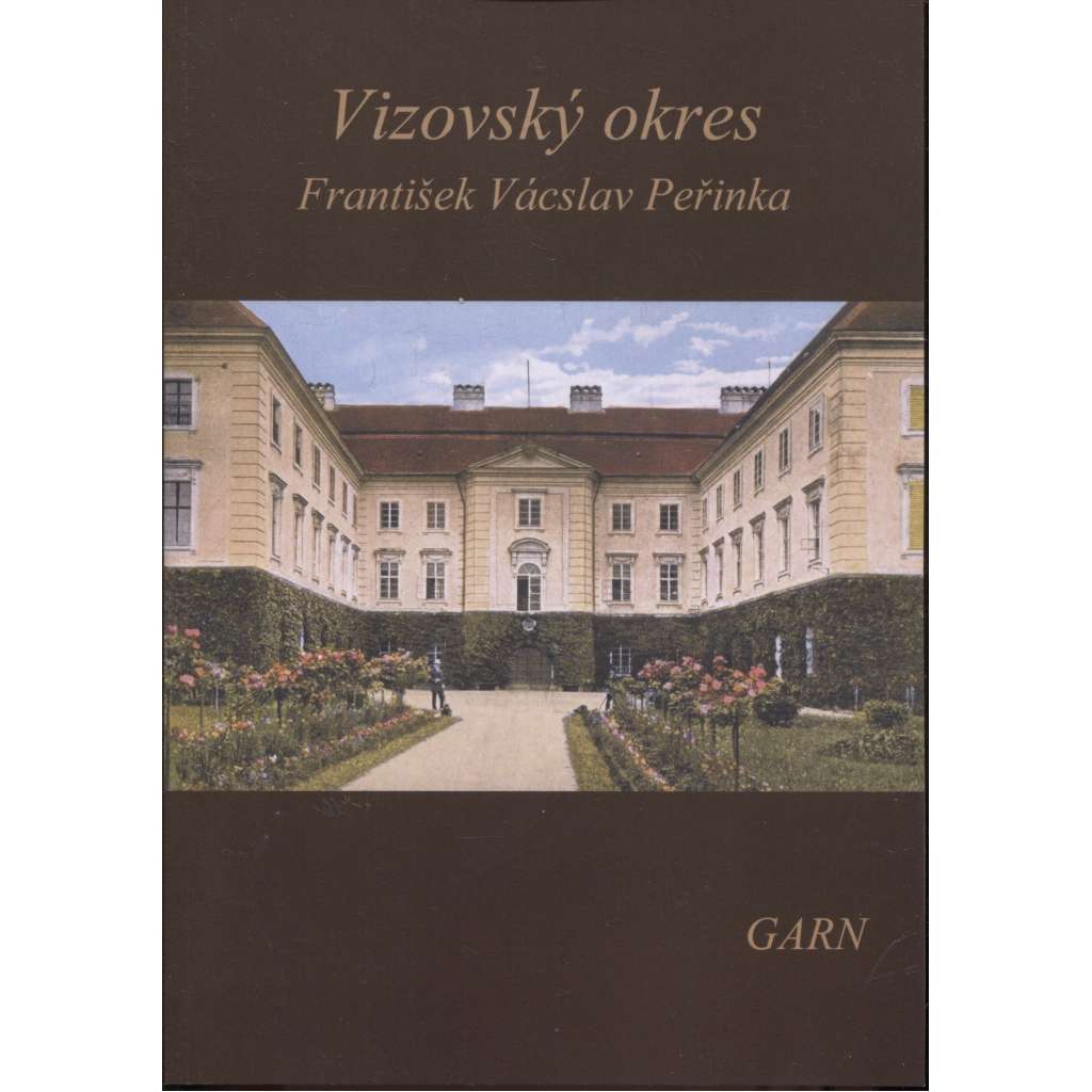 Vizovský okres - Vlastivěda moravská (reedice) Vizovice (Nakladatelství Garn, 2008)
