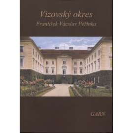 Vizovský okres - Vlastivěda moravská (reedice) Vizovice (Nakladatelství Garn, 2008)