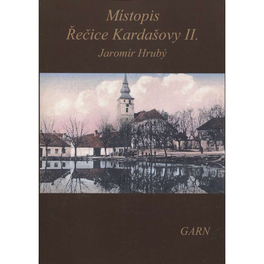 Místopis Řečice Kardašovy II.(Nakladatelství Garn, 2015) - Kardašova Řečice
