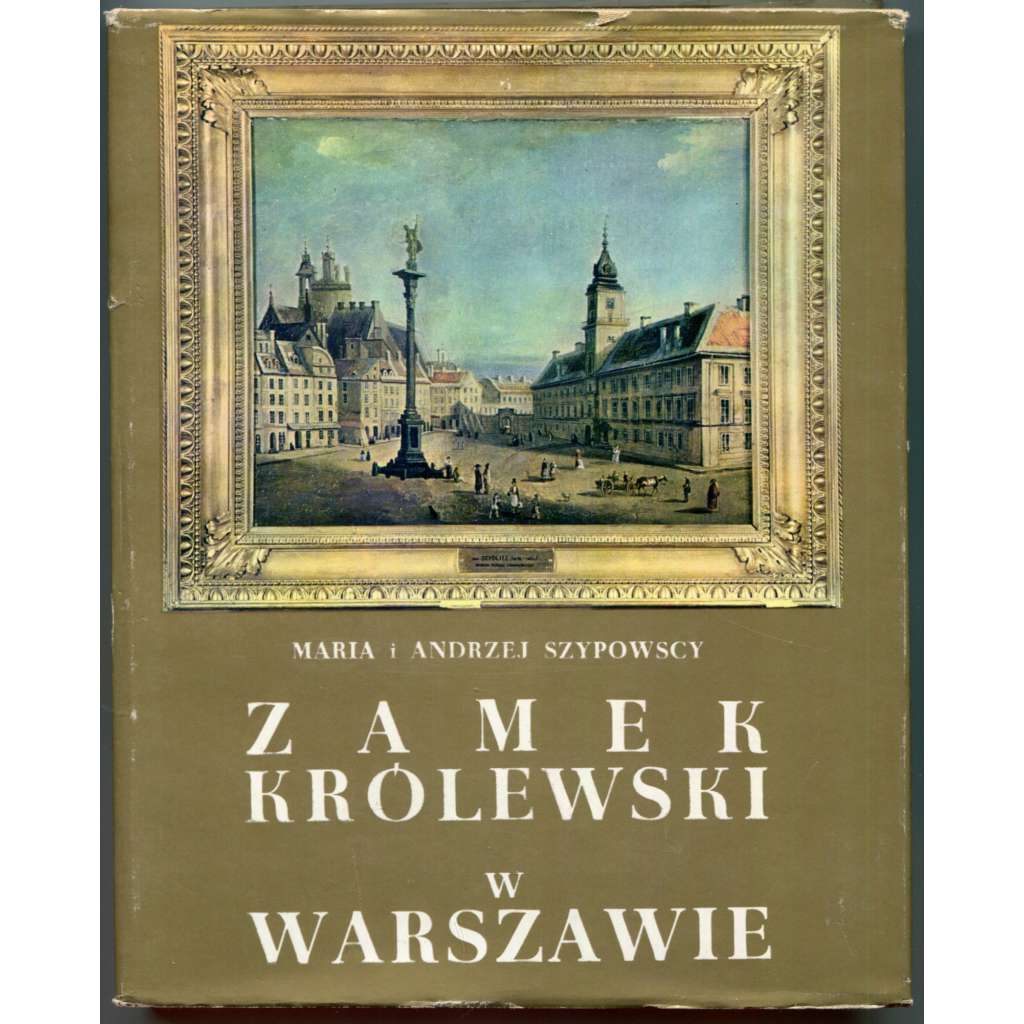 Zamek krolewski w Warszawie [Královský hrad ve Varšavě, Varšava, dějiny umění a architektury]